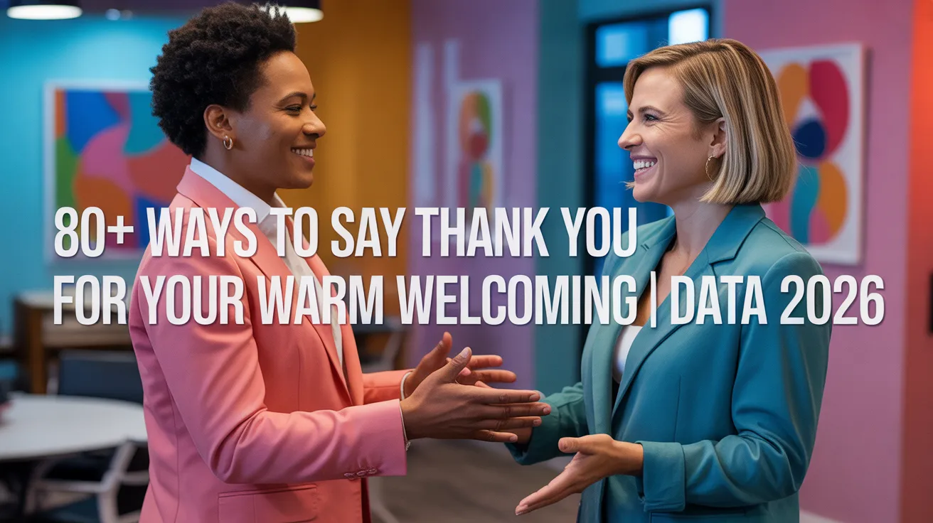 Way to Say Thank You for Your Warm Welcoming I Data